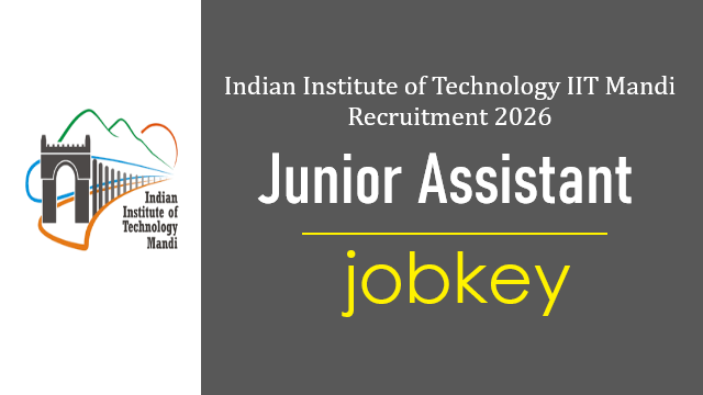 IIT Mandi Junior Assistant Online Form 2026-jobkey